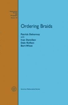 Ordering Braids (Mathematical Surveys and Monographs)