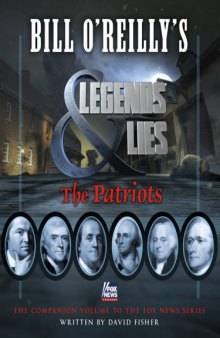 Bill O’Reilly’s Legends and Lies: The Patriots