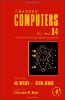 Advances in Computers, Volume 84: Dependable and Secure Systems Engineering
