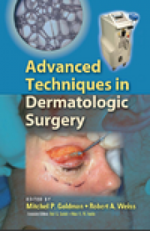 Advanced Techniques in Dermatologic Surgery (Basic and Clinical Dermatology)