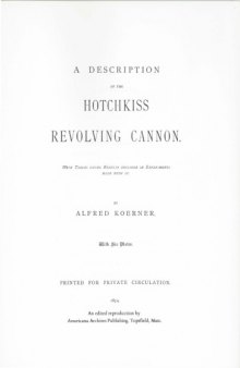 A description of the Hotchkiss revolving cannon : with tables giving results obtained in experiments made with it