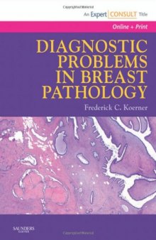Diagnostic Problems in Breast Pathology: Expert Consult: Online and Print  