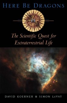 Here be dragons : the scientific quest for extraterrestrial life