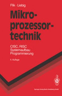 Mikroprozessortechnik: CISC, RISC Systemaufbau Programmierung