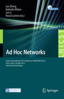 Ad Hoc Networks: 4th International ICST Conference, ADHOCNETS 2012, Paris, France, October 16-17, 2012, Revised Selected Papers