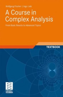 A Course in Complex Analysis: From Basic Results to Advanced Topics  