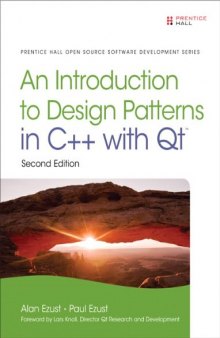 Introduction to Design Patterns in C++ with Qt (2nd Edition) (Prentice Hall Open Source Software Development Series)