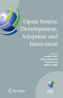 Open Source Development, Adoption and Innovation: IFIP Working Group 2.13 on Open Source Software, June 11–14, 2007, Limerick, Ireland