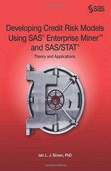 Developing Credit Risk Models Using SAS Enterprise Miner and SAS/STAT: Theory and Applications