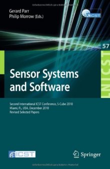 Sensor Systems and Software: Second International ICST Conference, S-Cube 2010, Miami, FL, USA, December 13-15, 2010, Revised Selected Papers