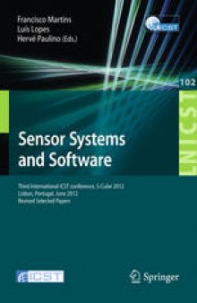 Sensor Systems and Software: Third International ICST Conference, S-Cube 2012, Lisbon, Portugal, June 4-5, 2012, Revised Selected Papers