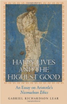 Happy lives and the highest good : an essay on Aristotle's Nicomachean ethics
