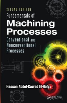 Fundamentals of machining processes : conventional and nonconventional processes