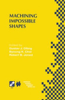 Machining Impossible Shapes: IFIP TC5 WG5.3 International Conference on Sculptured Surface Machining (SSM98) November 9–11, 1998 Chrysler Technology Center, Michigan, USA