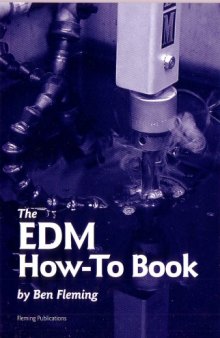 The Edm How-To Book (Electrical Discharge Machining)