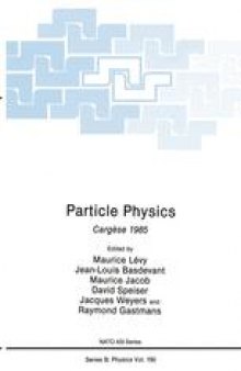 Particle Physics: Cargèse 1985