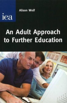An Adult Approach to Further Education: How to Reverse the Destruction of Adult and Vocational Education