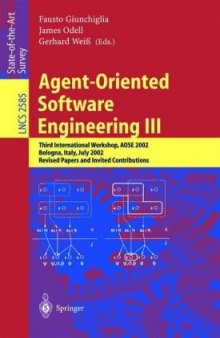 Agent-Oriented Software Engineering III: Third International Workshop, AOSE 2002 Bologna, Italy, July 15, 2002 Revised Papers and Invited Contributions