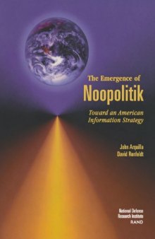 The emergence of noopolitik: toward an American information strategy