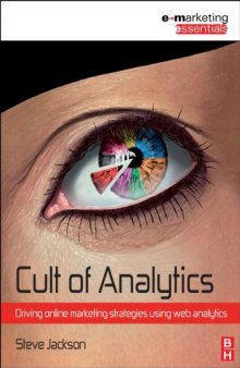 Cult of Analytics: Driving online marketing strategies using web analytics (Emarketing Essentials)  