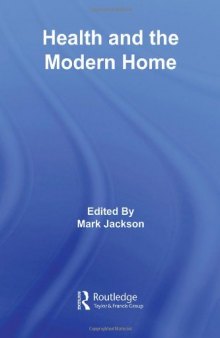 Health and the Modern Home (Routledge Studies in the Social History of Medicine)