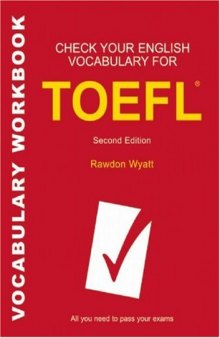Check Your English Vocabulary for Toefl: All You Need to Pass Your Exams (Check Your English Vocabulary) 2nd edition