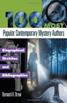 100 Most Popular Contemporary Mystery Authors: Biographical Sketches and Bibliographies