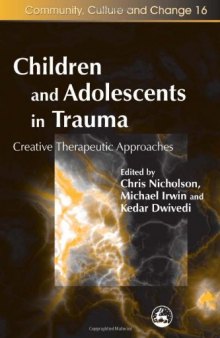 Children and Adolescents in Trauma: Creative Therapeutic Approaches  