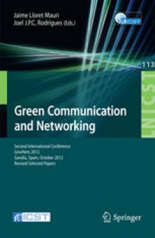 Green Communication and Networking: Second International Conference, GreeNets 2012, Gandia, Spain, October 25-26, 2012, Revised Selected Papers