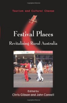 Festival Places: Revitalising Rural Australia (Toursim and Cultural Change)  