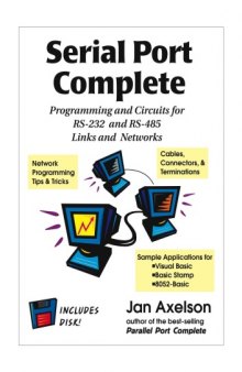 Serial Port Complete: Programming and Circuits for Rs-232 and Rs-485 Links and Networks