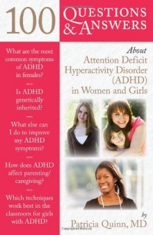 100 Questions & Answers About Attention Deficit Hyperactivity Disorder (ADHD) in Women and Girls