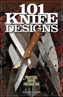 101 Knife Designs: Practical Knives for Daily Use