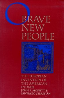 O Brave New People: The European Invention of the American Indian