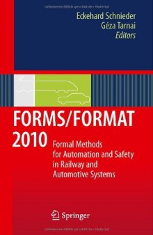 FORMS/FORMAT 2010: Formal Methods for Automation and Safety in Railway and Automotive Systems