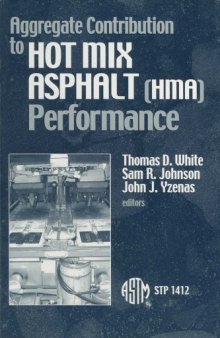 Aggregate Contribution to Hot Mix Asphalt (HMA) Performance (ASTM special technical publication, 1412)