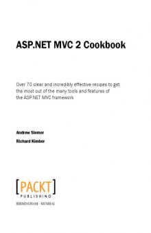 ASP.NET MVC 2 cookbook : over 70 clear and incredibly effective recipes to get the most out of the many tools and features of the ASP.NET MVC framework