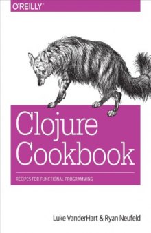 Clojure Cookbook  Recipes for Functional Programming
