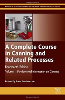 A Complete Course in Canning and Related Processes, Fourteenth Edition: Volume 1 Fundemental Information on Canning