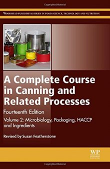 A Complete Course in Canning and Related Processes, Fourteenth Edition: Volume 2 Microbiology, Packaging, HACCP and Ingredients
