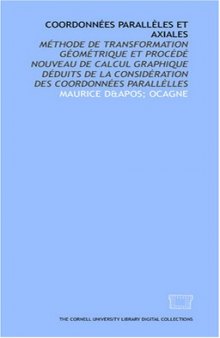 Coordonnées parallèles et axiales: Méthode de transformation géométrique et procédé nouveau de calcul graphique déduits de la considération des coordonnées parallèlles (French Edition)