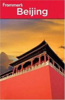 Frommer's Beijing, 6th Ed  (Frommer's Complete)