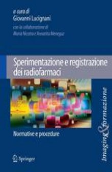 Sperimentazione e registrazione dei radiofarmaci: Normative e procedure