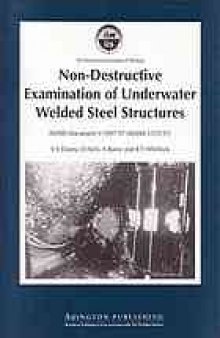 Nondestructive Examination of Underwater Welded Structures: Revision of Document IIS/IIW - 1033-89 'Information on Practices for Underwater Nondestructive Testing'