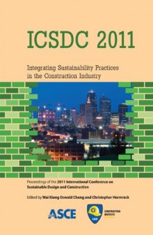 ICSDC 2011 : integrating sustainability practices in the construction industry