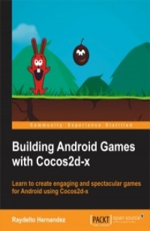 Building Android Games with Cocos2d-x: Learn to create engaging and spectacular games for Android using Cocos2d-x
