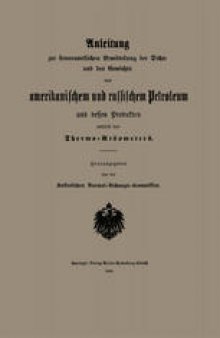 Anleitung zur steueramtlichen Ermittelung der Dichte und des Gewichts von amerikanischem und russischem Petroleum und Dessen Produkten mittelst des Thermo-Aräometers