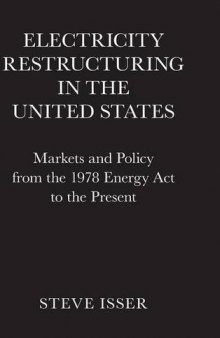 Electricity Restructuring in the United States: Markets and Policy from the 1978 Energy Act to the Present