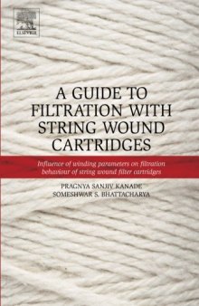 A guide to filtration with string wound cartridges : influence of winding parameters on filtration behaviour of string wound filter cartridges