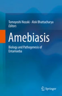 Amebiasis: Biology and Pathogenesis of Entamoeba